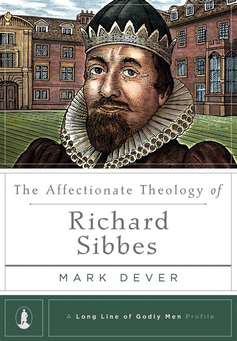 Let Mark Dever Introduce You To Richard Sibbes