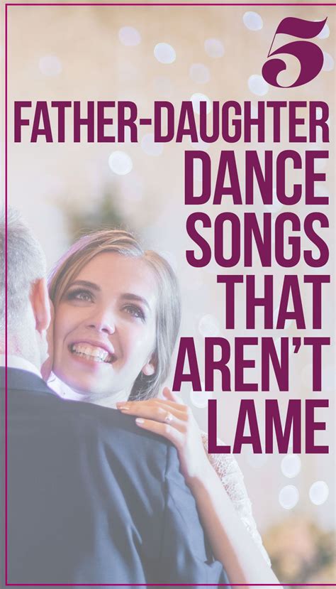 Father Daughter Dance Songs That Arent Lame Father Daughter Dance