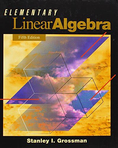 Elementary Linear Algebra Grossman Stanley I 9780030973543 Abebooks