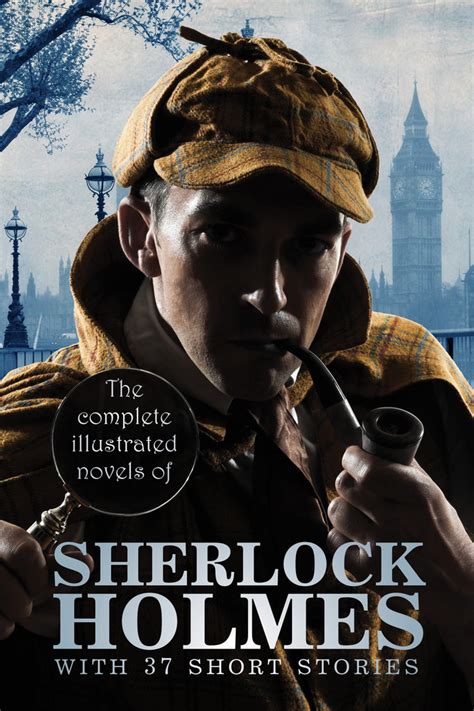 the complete illustrated novels of sherlock holmes with 37 short stories by sir arthur conan