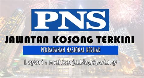 Perbadanan nasional berhad (pns), kuala lumpur, malaysia. Jawatan Kosong di Perbadanan Nasional Berhad (PNS) - 14 ...