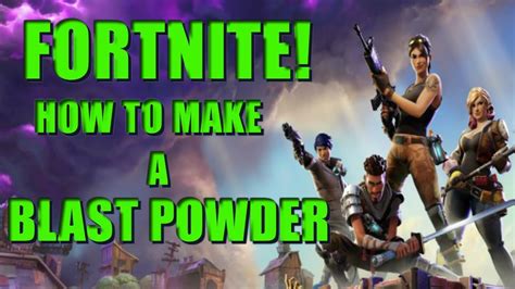 Fortnite Battle Royale How To Make A Blast Powder Youtube