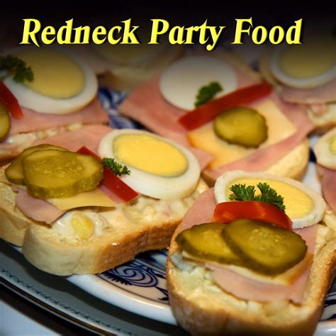 redneck party food hubpages