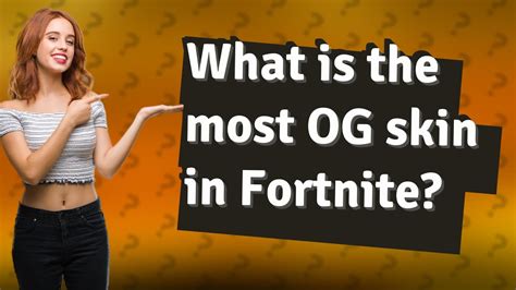 What Is The Most Og Skin In Fortnite Youtube