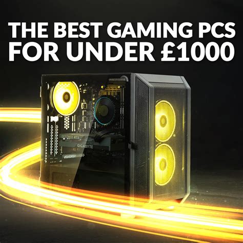 The Best Gaming Pcs You Can Buy For Under £1000