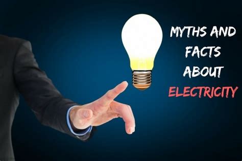 Some Interesting Facts And Myths About Electricity