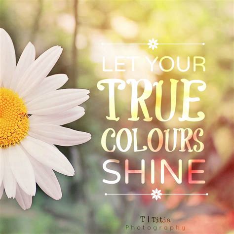 Let Your True Colours Shine