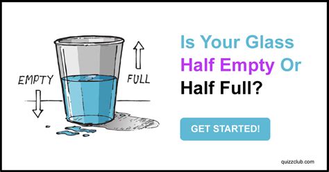 Is Your Glass Half Empty Or Half Full Personality Test Quizzclub