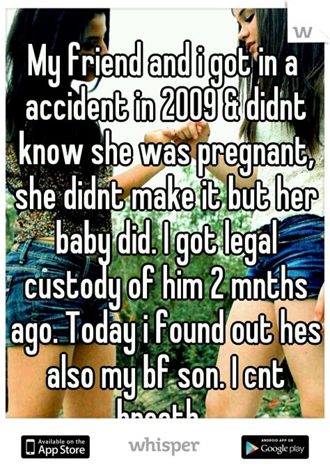 My Friend And I Got In A Accident In 2009 And Didnt Know She Was Pregnant