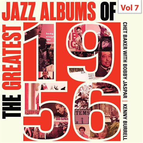 Chet Baker The Greatest Jazz Albums Of 1956 Vol 7 Iheart