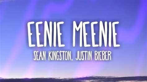Sean Kingston Justin Bieber Eenie Meenie Lyrics YouTube