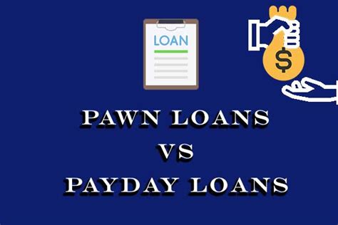 Pawn Loans Vs Payday Loans Which Is Right For You Azusa Pawn Shop