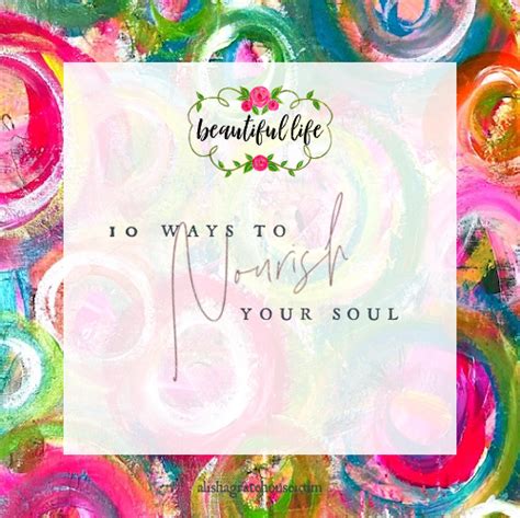 10 Ways To Nourish Your Soul