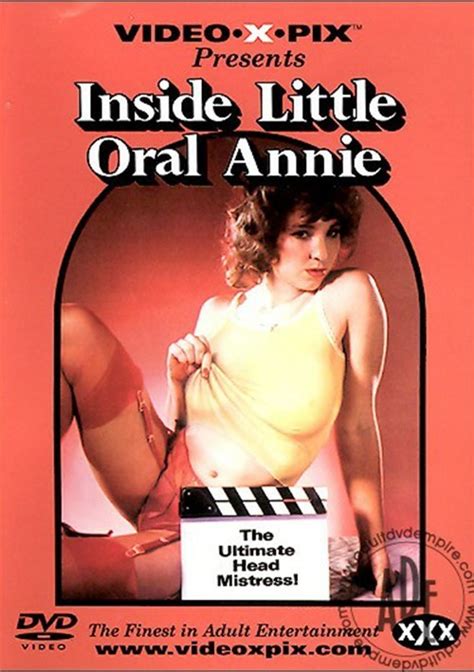 Inside Little Oral Annie Adult Dvd Empire