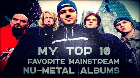My Top 10 Favorite Mainstream Nu Metal Albums Youtube