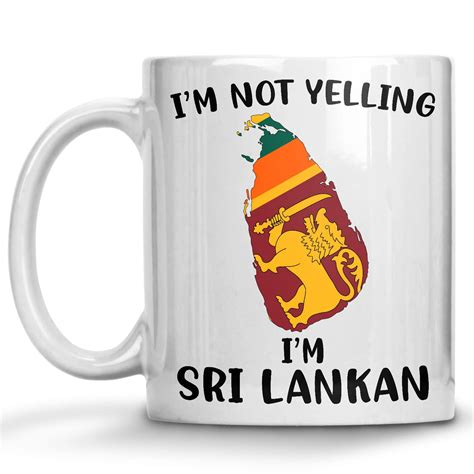 Buy Funny Sri Lanka Pride Coffee Mugs Im Not Yelling Im Sri Lankan