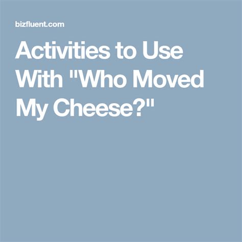 Activities To Use With Who Moved My Cheese Moving Activities