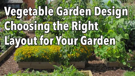 Vegetable Garden Design Choosing The Right Layout For Your Garden