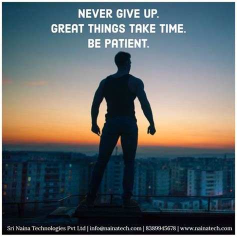 Never Give Up Great Things Take Time Be Patient Great