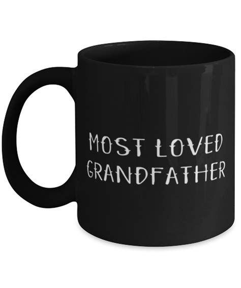 Most Loved Grandfather 11oz 15oz Mug Grandfather Present From Etsy