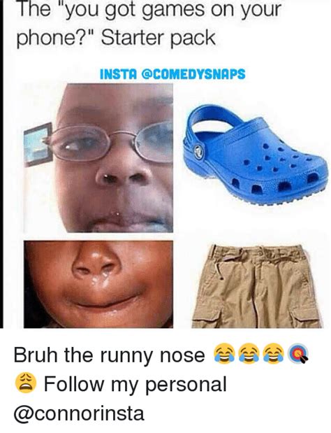 Check spelling or type a new query. You Got Games On Your Phone Meme