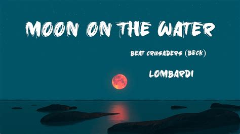 Moon On The Water Beat Crusaders Lombardi Cover Beck Anime Youtube