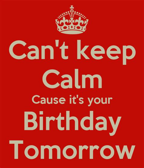 Cant Keep Calm Cause Its Your Birthday Tomorrow Poster Khan Keep