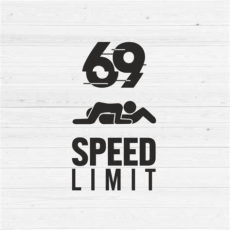 69 Speed Limit Svg 69 Svg Kama Sutra Svg Sexual Position Etsy