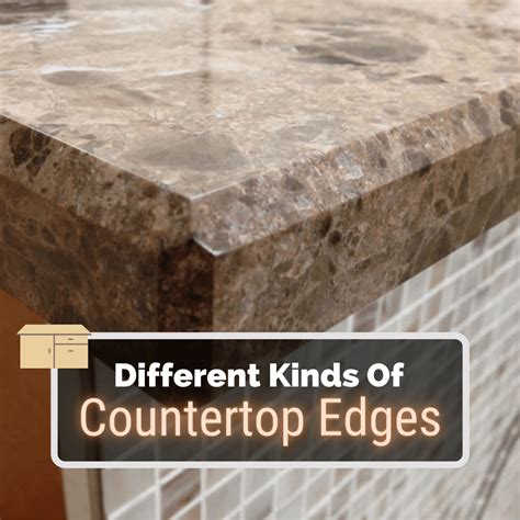 Types Of Countertop Edges