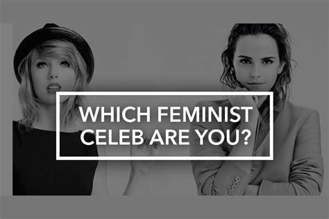 Which Celebrity Feminist Are You