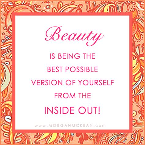 Beauty Is Being The Best Possible Version Of Yourself From The Inside