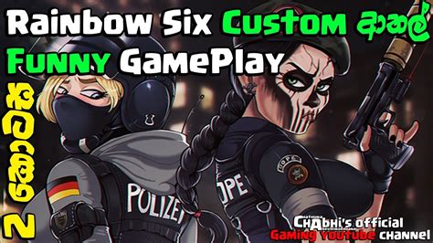 Rainbow Six Siege Custom Sinhala Funny Gameplay Part 02 Youtube