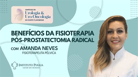 Amanda Neves Fala Sobre Os Benef Cios Da Fisioterapia P S