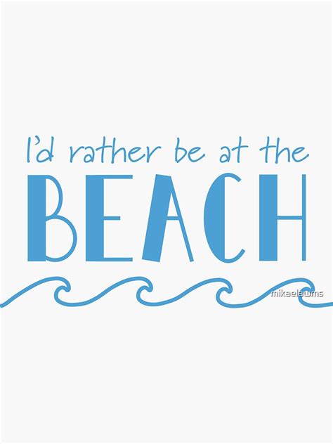 i d rather be at the beach sticker by mikaelawms redbubble