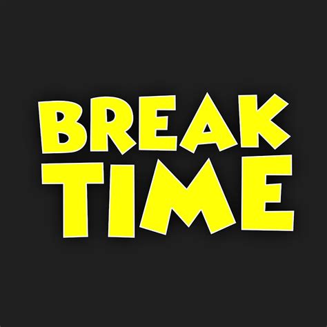 Break Time Youtube