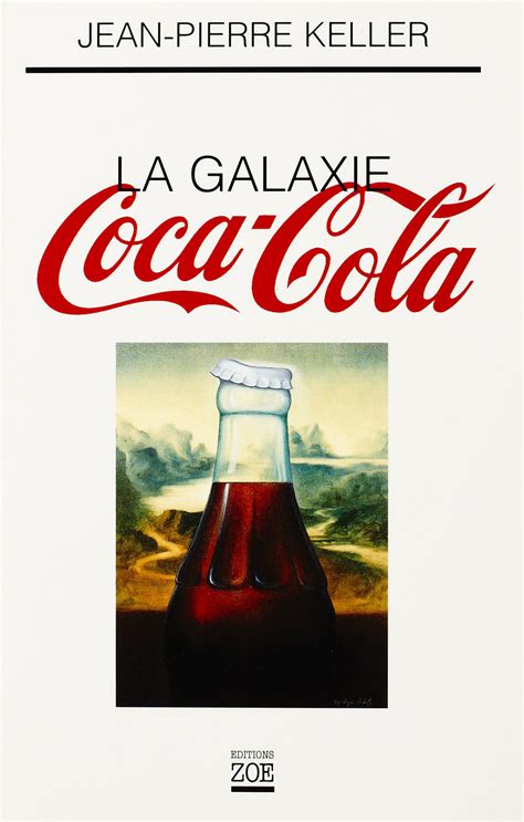 La Galaxie Coca Cola Les Enfants De Marx Et De Coca Cola Par Jean