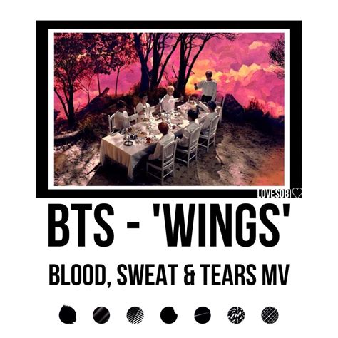 Bts (방탄소년단) '피 땀 눈물 (blood sweat & tears)' official mv music video credits: BTS - 'Wings' Blood, Sweat & Tears MV | K-Pop Amino