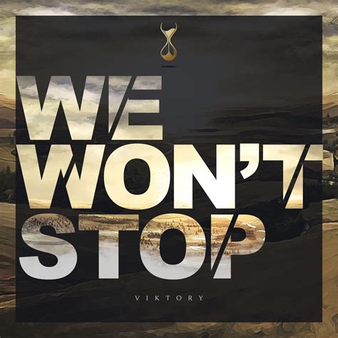 Viktory - We Won't Stop Lyrics | Genius Lyrics