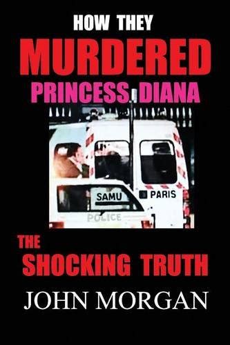 9780992321611 How They Murdered Princess Diana The Shocking Truth