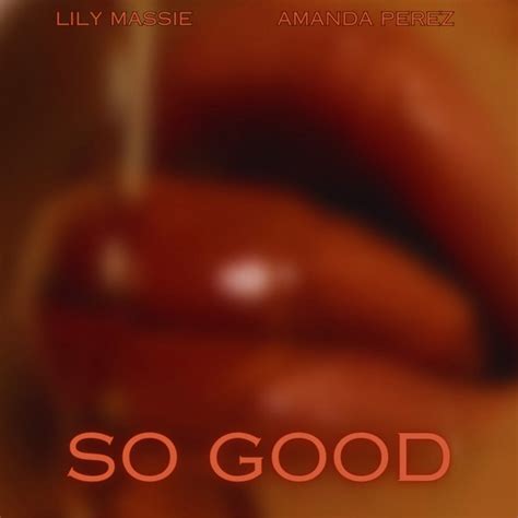 So Good Feat Amanda Perez Song And Lyrics By Lily Massie Amanda