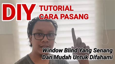 Diy Tutorial Cara Pasang Window Blind Yang Senang Dan Mudah Untuk Difahami Sembang Jer Vlog