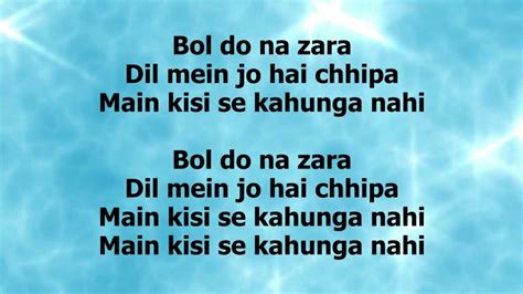 Main kisi se kahunga nahi. Bol do na zara ♡ | Bollywood songs, Lyrics, Songs