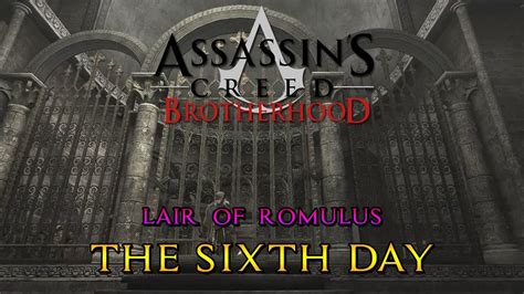 Assassin S Creed Brotherhood Lairs Of Romulus The Sixth Day Fast