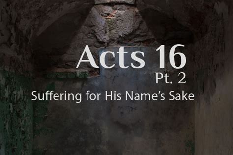 Acts 16 Commentary Suffering For His Names Sake