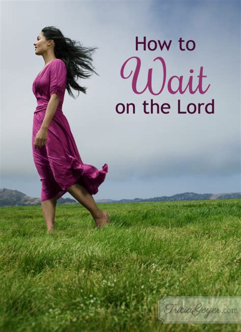 How To Wait On The Lord Tricia Goyer