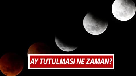 Ay tutulması ne zaman hangi tarihte Kanlı Ay Tutulması Türkiye den