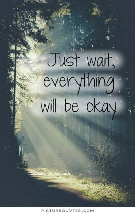 It Will Be Ok Quotes Quotesgram