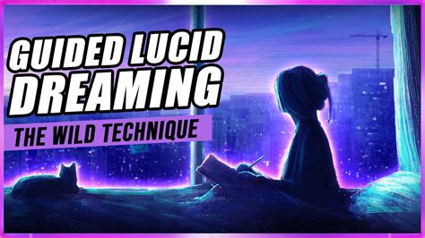 Guided Lucid Dreaming The Wild Technique Youtube