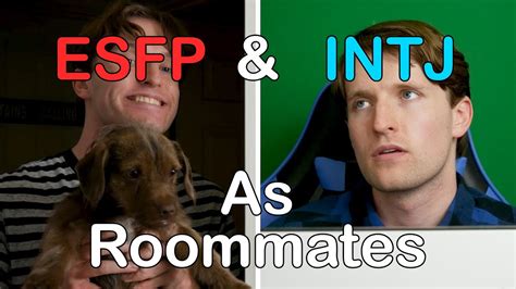esfp and intj as roommates youtube