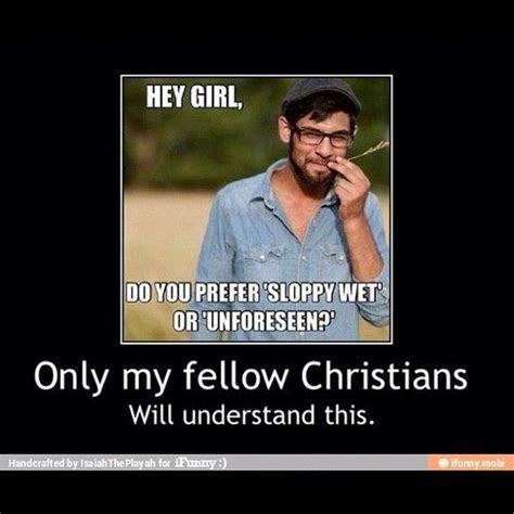 Haha This Made Me Laugh Christian Pick Up Lines Funny Quotes Christian Jokes